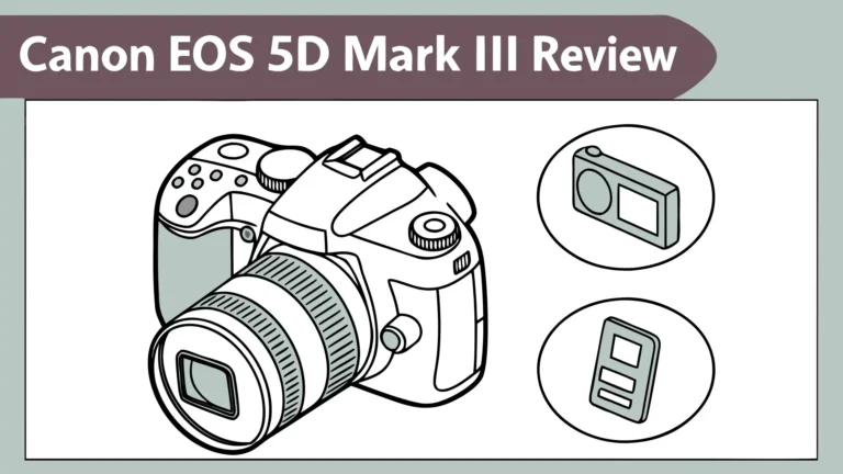 Canon EOS 5D Mark III Review: Worth The Hype?