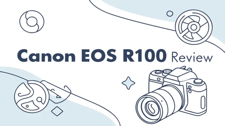 Canon EOS R100 Review: Is It the Right Choice?