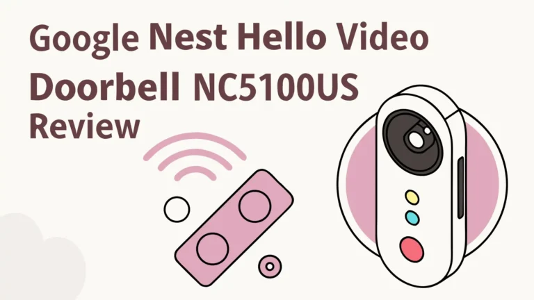 Google Nest Hello Video Doorbell nc5100us Review: Worth Trying?