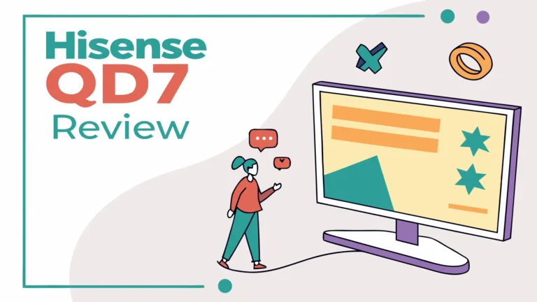 Hisense QD7 Review: Worth The Hype?