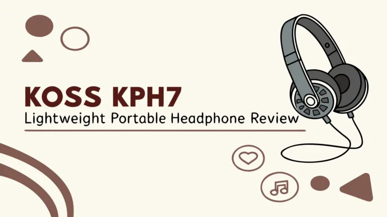 Koss KPH7 Lightweight Portable Headphone Review: Worth Trying?