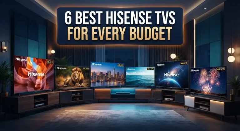 6 Best Hisense TVs for Every Budget in 2026